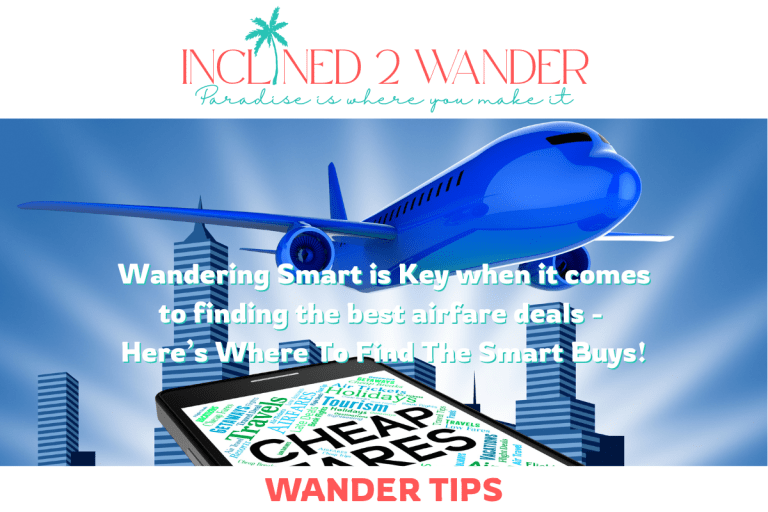 Wandering Smart is Key when it comes to finding. the best airfare deals